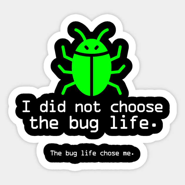 The bug life chose me Sticker by Lazarino